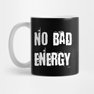 No Bad Energy Mug